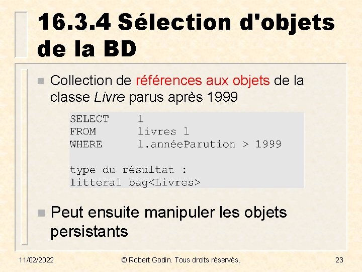 16. 3. 4 Sélection d'objets de la BD n Collection de références aux objets