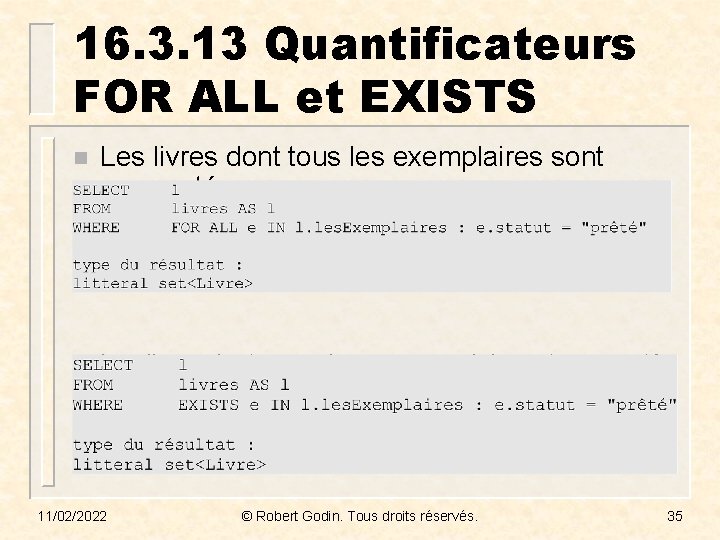 16. 3. 13 Quantificateurs FOR ALL et EXISTS n Les livres dont tous les
