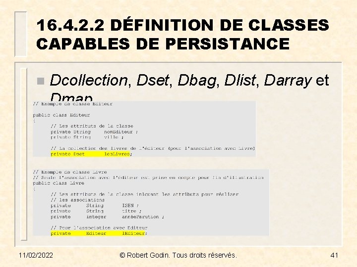 16. 4. 2. 2 DÉFINITION DE CLASSES CAPABLES DE PERSISTANCE n Dcollection, Dset, Dbag,