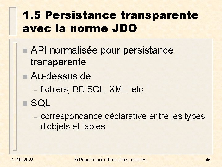 1. 5 Persistance transparente avec la norme JDO API normalisée pour persistance transparente n