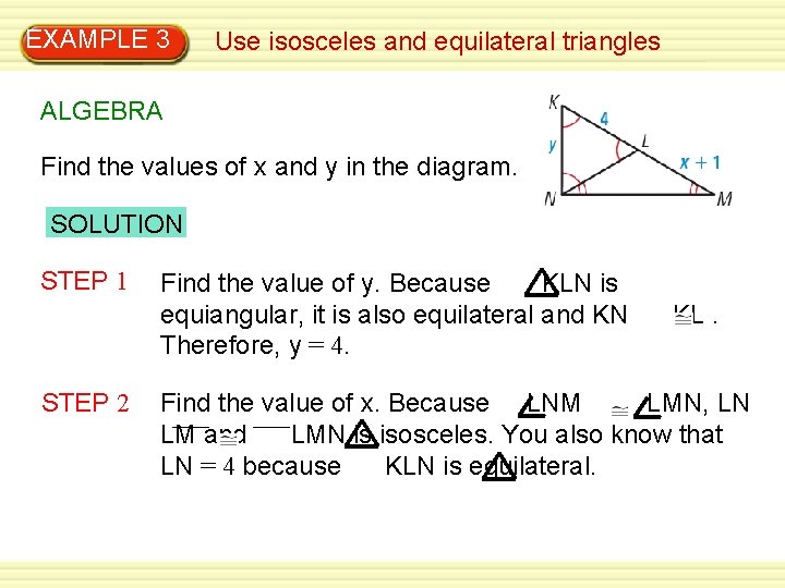 EXAMPLE 3 Use isosceles and equilateral triangles ALGEBRA Find the values of x and