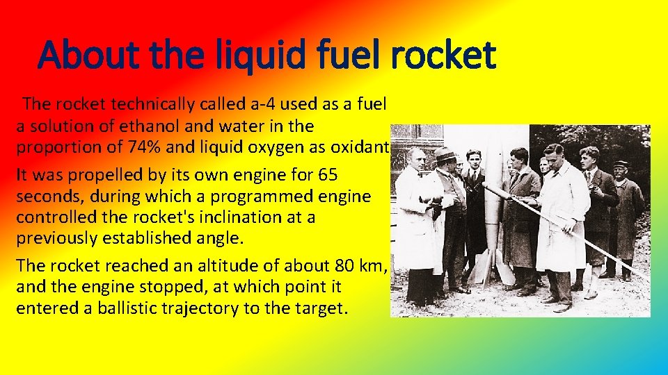 About the liquid fuel rocket The rocket technically called a-4 used as a fuel