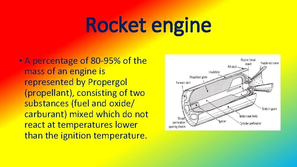 Rocket engine • A percentage of 80 -95% of the mass of an engine