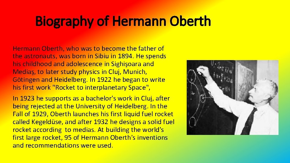 Biography of Hermann Oberth, who was to become the father of the astronauts, was