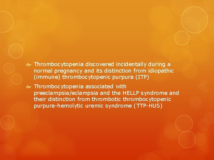  Thrombocytopenia discovered incidentally during a normal pregnancy and its distinction from idiopathic (immune)