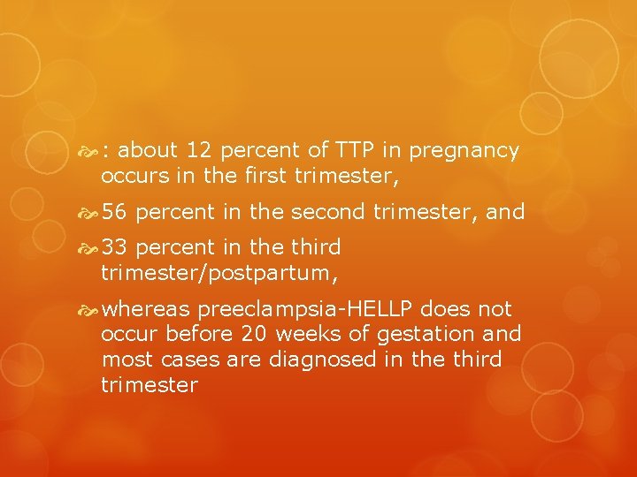  : about 12 percent of TTP in pregnancy occurs in the first trimester,