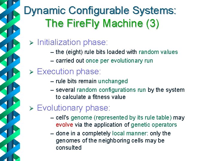 Dynamic Configurable Systems: The Fire. Fly Machine (3) Ø Initialization phase: – the (eight)