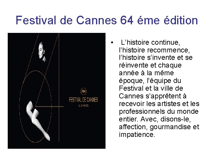 Festival de Cannes 64 éme édition • L’histoire continue, l’histoire recommence, l’histoire s’invente et