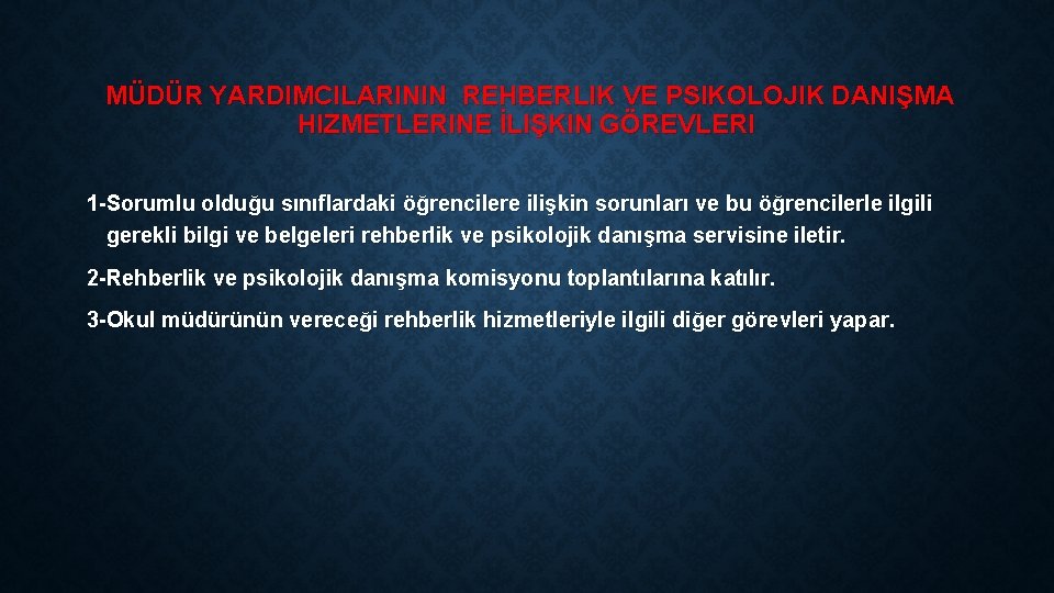 MÜDÜR YARDIMCILARININ REHBERLIK VE PSIKOLOJIK DANIŞMA HIZMETLERINE İLIŞKIN GÖREVLERI 1 -Sorumlu olduğu sınıflardaki öğrencilere