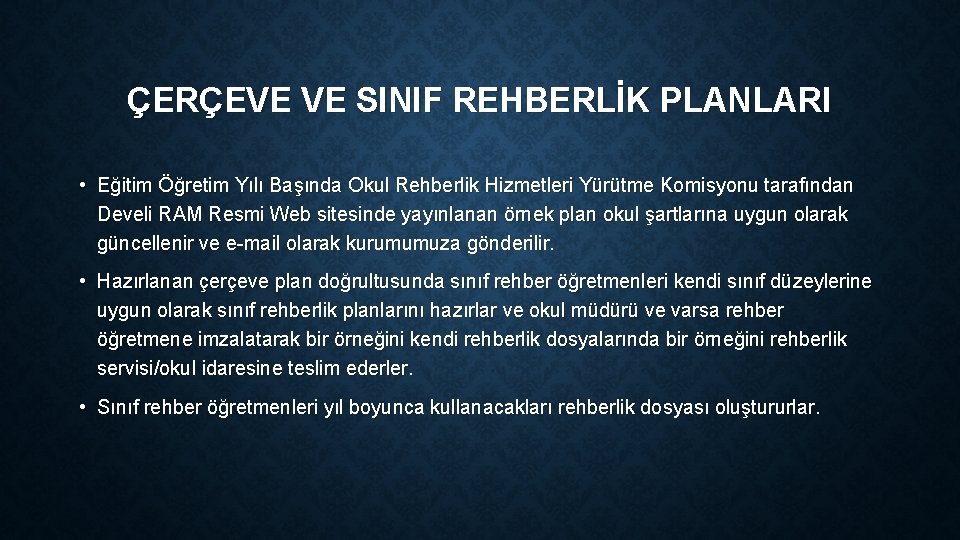 ÇERÇEVE VE SINIF REHBERLİK PLANLARI • Eğitim Öğretim Yılı Başında Okul Rehberlik Hizmetleri Yürütme