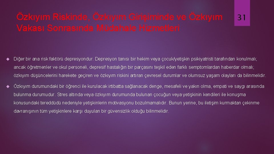 Özkıyım Riskinde, Özkıyım Girişiminde ve Özkıyım Vakası Sonrasında Müdahale Hizmetleri 31 Diğer bir ana