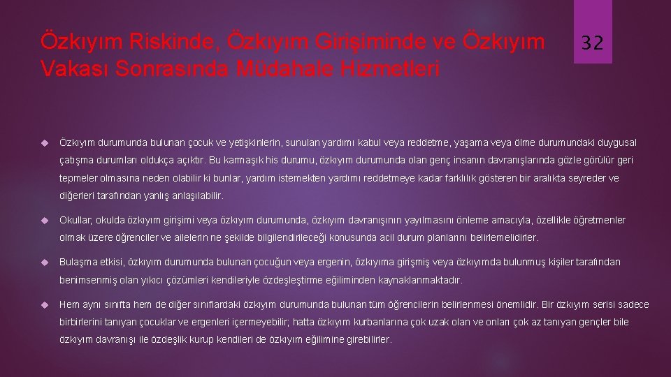 Özkıyım Riskinde, Özkıyım Girişiminde ve Özkıyım Vakası Sonrasında Müdahale Hizmetleri 32 Özkıyım durumunda bulunan