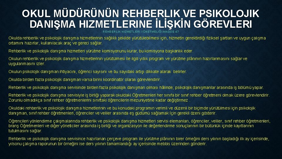 OKUL MÜDÜRÜNÜN REHBERLIK VE PSIKOLOJIK DANIŞMA HIZMETLERINE İLİŞKİN GÖREVLERI REHBERLIK HIZMETLERI YÖNETMELIĞI MADDE 47