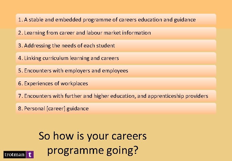 1. A stable and embedded programme of careers education and guidance 2. Learning from