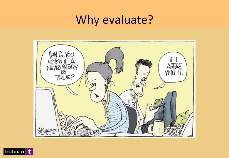 Why evaluate? 