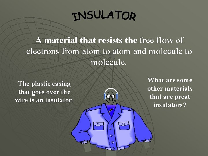 A material that resists the free flow of electrons from atom to atom and