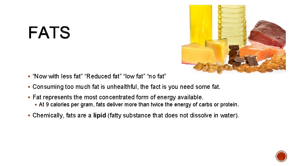 § “Now with less fat” “Reduced fat” “low fat” “no fat” § Consuming too