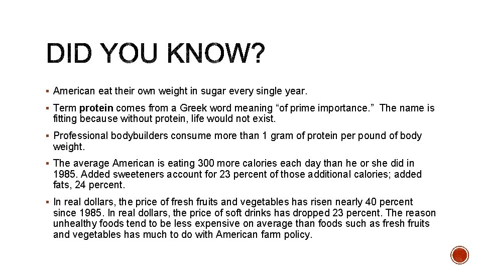 § American eat their own weight in sugar every single year. § Term protein
