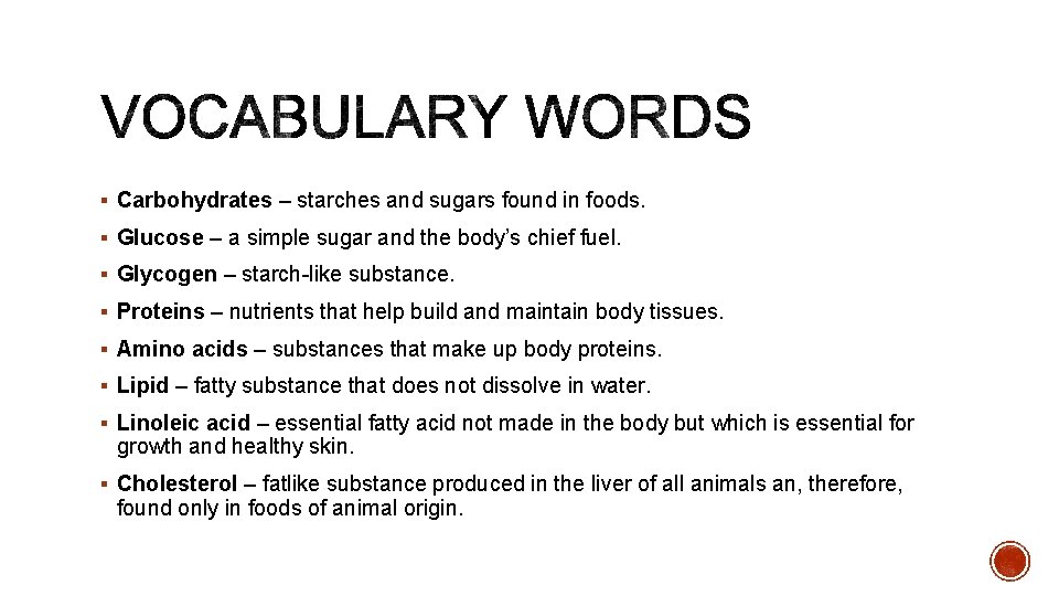 § Carbohydrates – starches and sugars found in foods. § Glucose – a simple