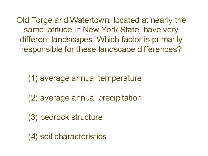 Old Forge and Watertown, located at nearly the same latitude in New York State,