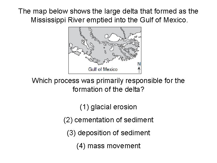 The map below shows the large delta that formed as the Mississippi River emptied
