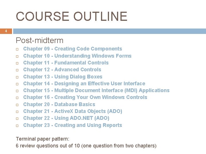 COURSE OUTLINE 4 Post-midterm Chapter 09 - Creating Code Components Chapter 10 - Understanding COURSE OUTLINE 4 Post-midterm Chapter 09 - Creating Code Components Chapter 10 - Understanding