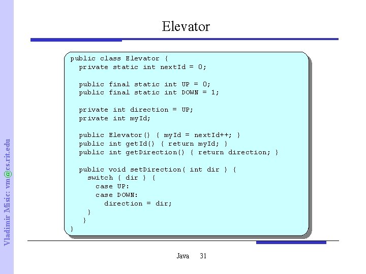 Elevator public class Elevator { private static int next. Id = 0; public final