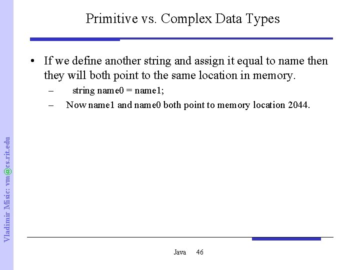 Primitive vs. Complex Data Types • If we define another string and assign it