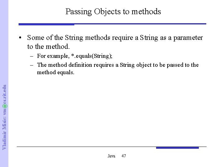 Passing Objects to methods • Some of the String methods require a String as