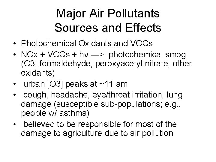 Major Air Pollutants Sources and Effects • Photochemical Oxidants and VOCs • NOx +