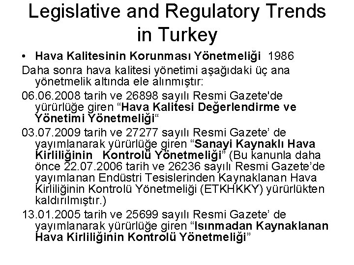 Legislative and Regulatory Trends in Turkey • Hava Kalitesinin Korunması Yönetmeliği 1986 Daha sonra