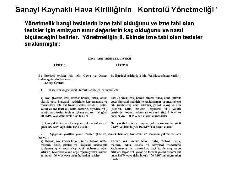 Sanayi Kaynaklı Hava Kirliliğinin Kontrolü Yönetmeliği” Yönetmelik hangi tesislerin izne tabi olduğunu ve izne