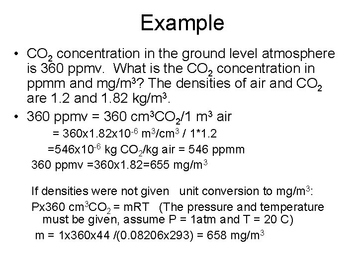 Example • CO 2 concentration in the ground level atmosphere is 360 ppmv. What