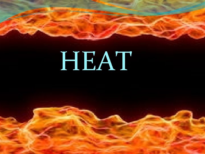 HEAT 