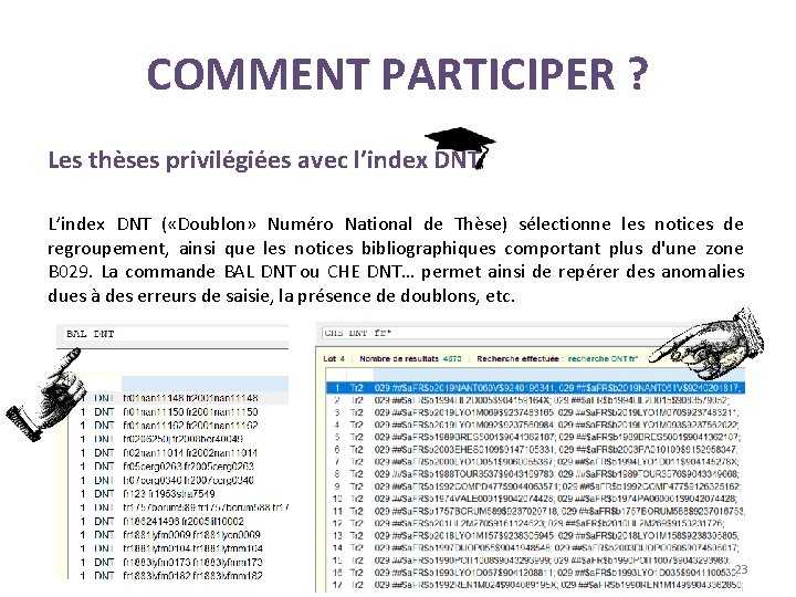 COMMENT PARTICIPER ? Les thèses privilégiées avec l’index DNT L’index DNT ( «Doublon» Numéro