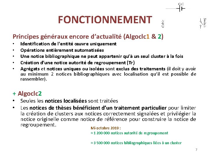 FONCTIONNEMENT Principes généraux encore d’actualité (Algoclc 1 & 2) • • • Identification de