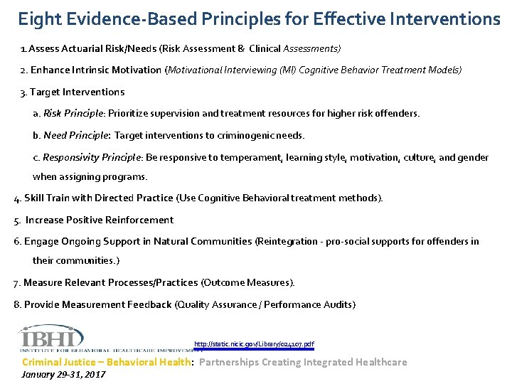 Eight Evidence-Based Principles for Effective Interventions 1. Assess Actuarial Risk/Needs (Risk Assessment & Clinical