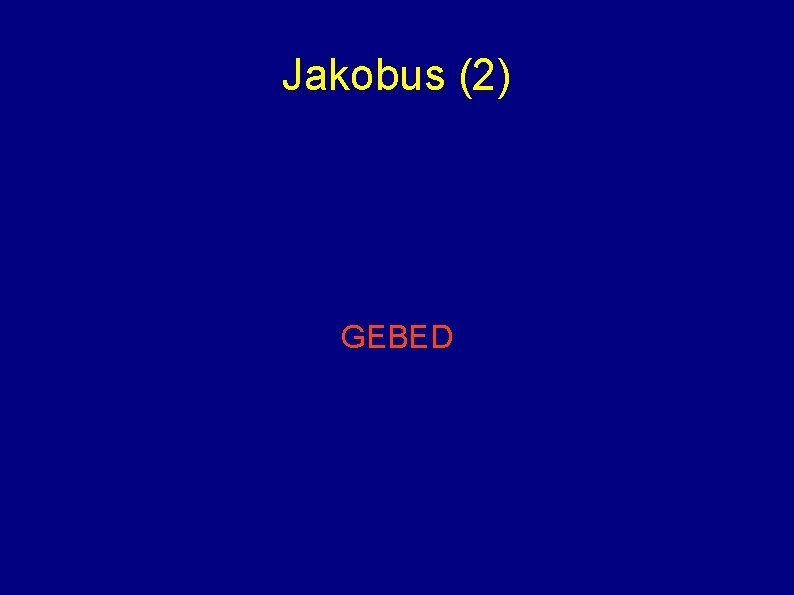 Jakobus (2) GEBED 