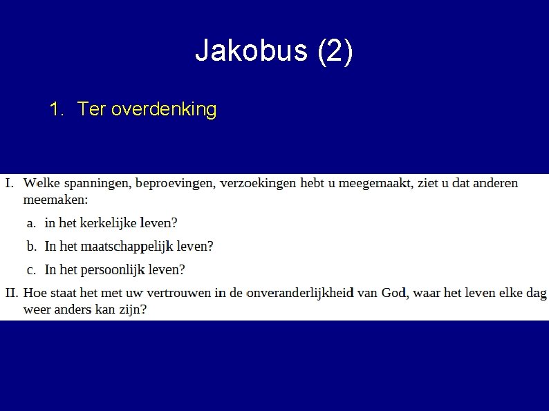 Jakobus (2) 1. Ter overdenking 