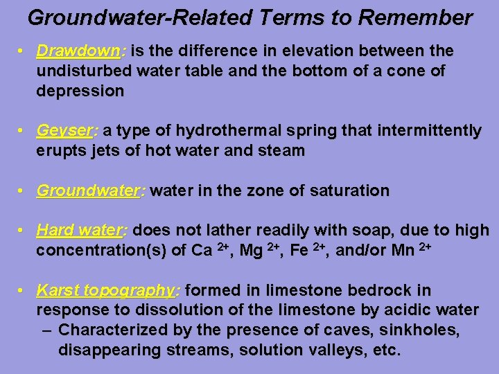Groundwater-Related Terms to Remember • Drawdown: is the difference in elevation between the undisturbed