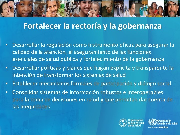 Fortalecer la rectoría y la gobernanza • Desarrollar la regulación como instrumento eficaz para