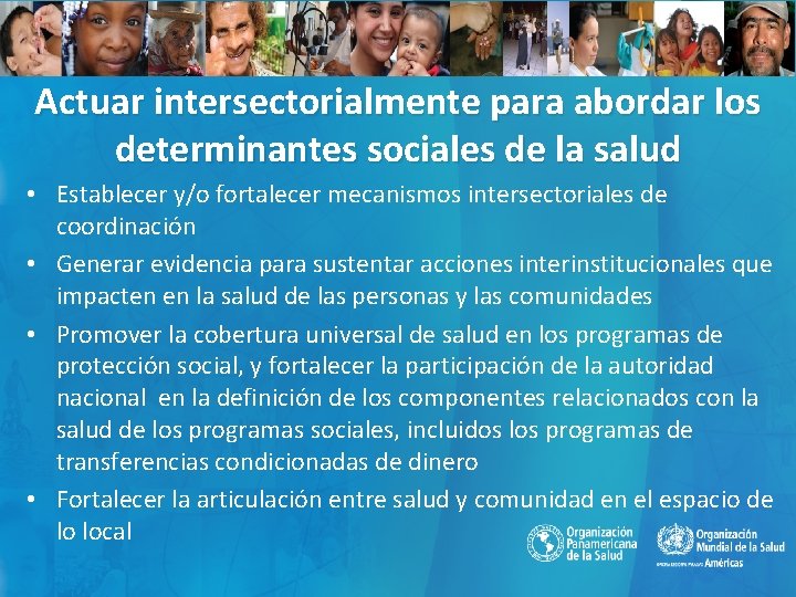 Actuar intersectorialmente para abordar los determinantes sociales de la salud • Establecer y/o fortalecer