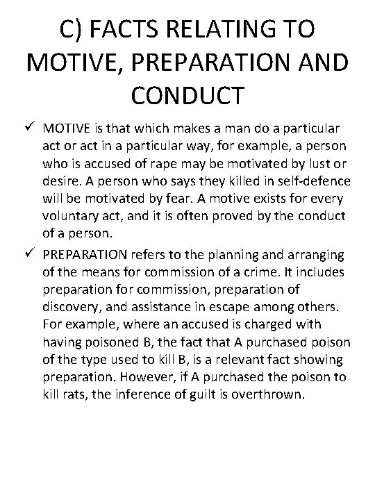 C) FACTS RELATING TO MOTIVE, PREPARATION AND CONDUCT ü MOTIVE is that which makes