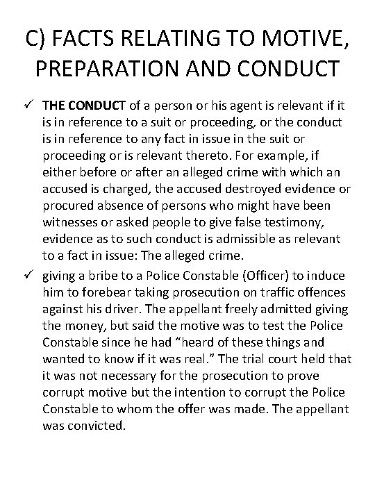 C) FACTS RELATING TO MOTIVE, PREPARATION AND CONDUCT ü THE CONDUCT of a person