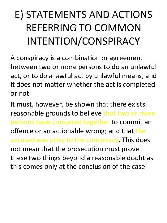 E) STATEMENTS AND ACTIONS REFERRING TO COMMON INTENTION/CONSPIRACY A conspiracy is a combination or