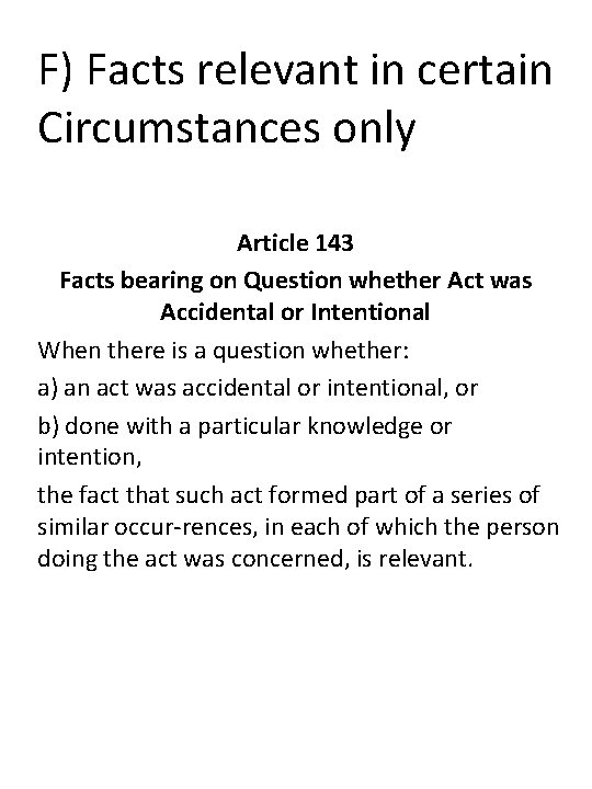 F) Facts relevant in certain Circumstances only Article 143 Facts bearing on Question whether