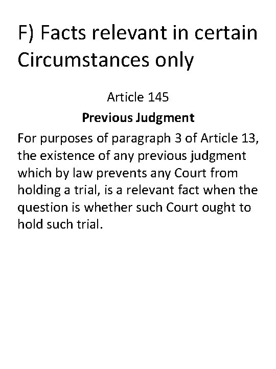 F) Facts relevant in certain Circumstances only Article 145 Previous Judgment For purposes of