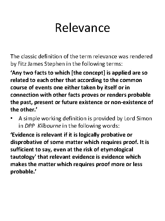 Relevance The classic definition of the term relevance was rendered by Fitz James Stephen