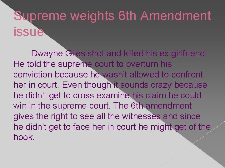 Supreme weights 6 th Amendment issue Dwayne Giles shot and killed his ex girlfriend.