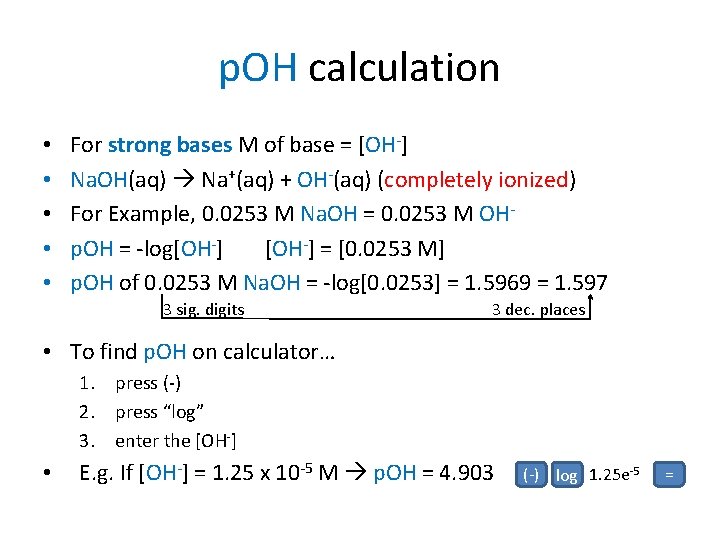 p. OH calculation • • • For strong bases M of base = [OH-]